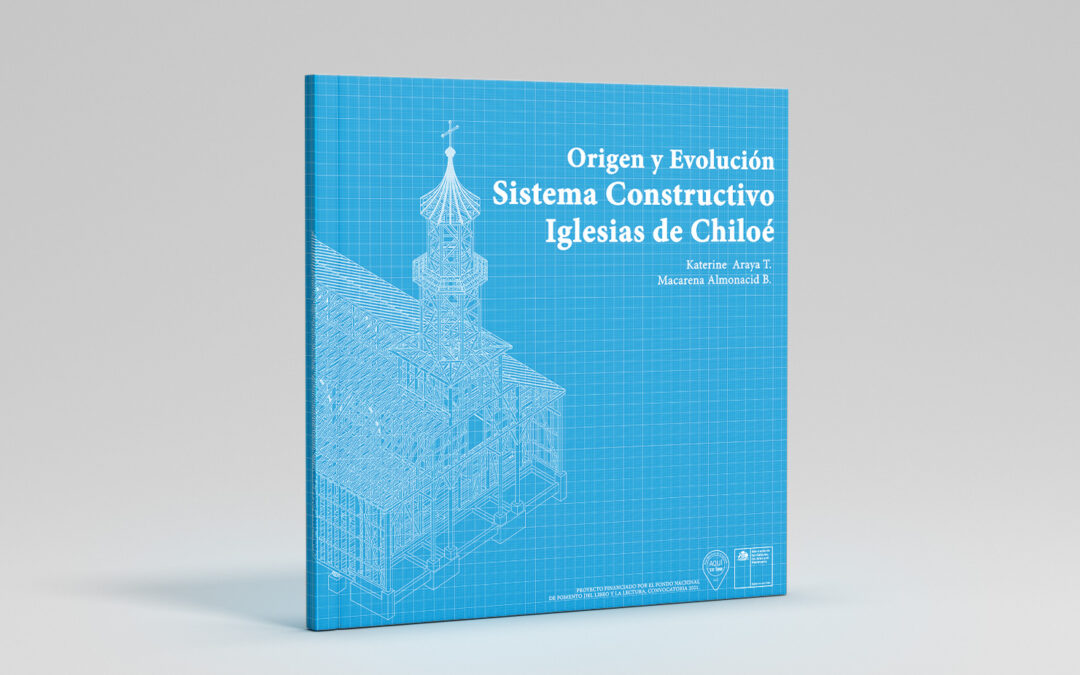 Origen y evolución del Sistema Constructivo Iglesias de Chiloé